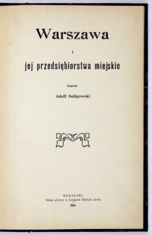 SULIGOWSKI Adolf - Warszawa i jej przedsiębiorstwa miejskie. Warsaw, 1903, with the M. Arct Bookstore. 8, s. [2]...