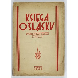 TARG Alojzy - Kniha o Slezsku vydaná u příležitosti 35letého jubilea časopisu Znicza. Vydal ... Cieszyn 1929. Nakł. ...