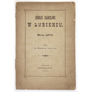 TATARCZUCH Władysław - Sirné prameny v Lubeni. 1879. Lvov 1897. vydal autor. 8, s. 30, [1]....