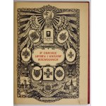 W OBRONIE Lwowa i wschodnich kresów. Polegli od 1-go listopada 1918 do 30-go czerwca 1919 roku. Lwów 1926....