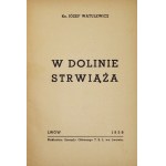 WATULEWICZ Józef - W dolinie Strwiąża. Lwów 1939. Zarząd Główny TSL. 8, s. 110....