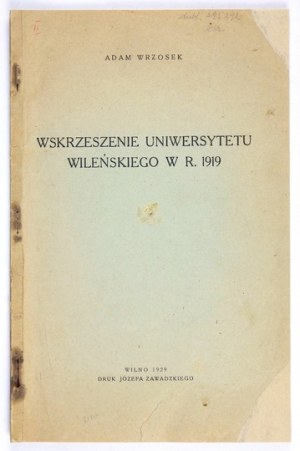 WRZOSEK Adam - Resurrection of Vilnius University in 1919. Vilnius 1929. printed by J. Zawadzki. 4, s. [2], 32....