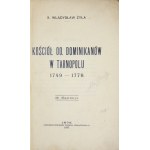 ŻYŁA Władysław - Kostol a kláštor dominikánov v Tarnopole. Lwów 1923. Nakł. Tow. Bibl. Religijna. 8, s. [8], 76, [2]...