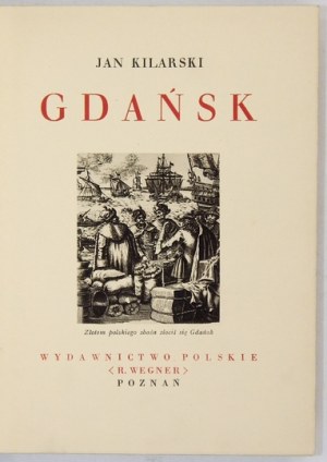 KILARSKI Jan - Gdansk. Poznan [1937]. Bookg. Poland (R. Wegner). 8, s. 252, [7]. Original binding. fawn. decorations....