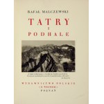 MALCZEWSKI Rafał - Tatry i Podhale. Poznaň [1935]. Poľské vydavateľstvo (R. Wegner). 8, s. 206, [9]. Pôvodná obálka....