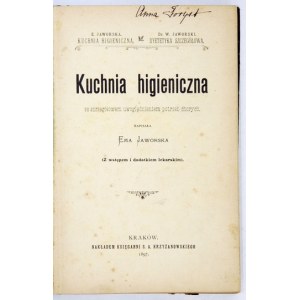 JAWORSKA Ema - Kuchnia higieniczna ze szczegółowem uwzględnieniem potrzeb chorych. (Ze wstępem i dodatkiem lekarskim)...