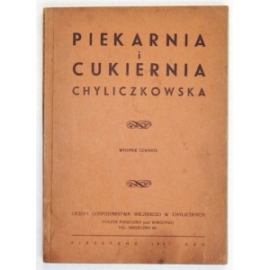 PIEKARNIA i cukiernia chyliczkowska. 4. vyd. Piaseczno 1947. liceum Gospodarstwa Wiejskiego w Chyliczkach. 8, s. 143, [...