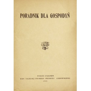 PORADNIK dla gospodyń. Warsaw 1925. chief council of the Polish sugar industry. 16d, pp. 28, [1]. brochure....