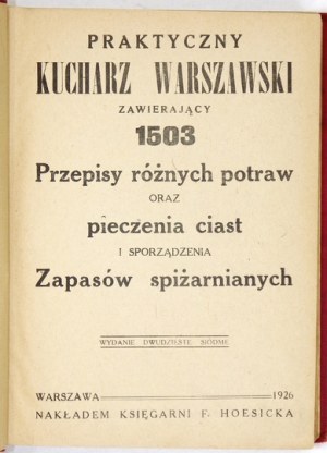 PRACTICAL Warsaw Cook containing 1503 recipes of various dishes as well as baking cakes and making pantry supplies....