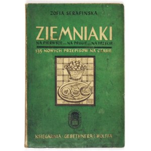 SERAFIÑSKA Zofia - Potatoes for the first... for the second... for the third... 135 new recipes in time....