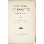 BYLICKI Władysław - Ochranný manažment v pôrodníctve. (Pôrodnícka asepsa). Lwów 1896. Nakł. autor. 8, s. IX, [3],...