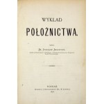 JERZYKOWSKI Stanisław - Wykład położnictwa. Poznań 1876. Druk. J. I. Kraszewskiego. 8, s. [2], VII, [1], 460....