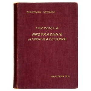 SZEJNACH W. - Hippokratova prísaha a prikázanie. 1931. venovanie autora.