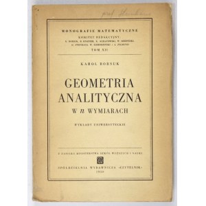 BORSUK Karol - Analytická geometrie v n dimenzích. Wykłady uniwersyteckie. Varšava 1950, Czytelnik. 4, s. [4], 447,...