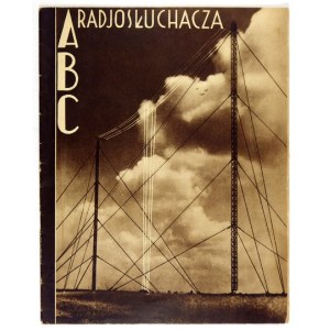 ABC of the radio listener. Warsaw [193-]. Polish Radio Press and Propaganda Bureau. 4, s. 30, [2]. Brochure. Rebound from Antena.