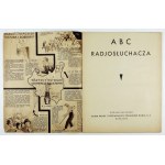 ABC radjosłuchacza. Varšava [193-]. Biuro Prasy i Propagandy Polskiego Radja. 4, s. 30, [2]. Brožura. Přebal z časopisu Antena.