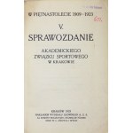 [Športové združenie ACADEMIC v Krakove]. V Správa ... V pätnástich rokoch 1909-1923. Krakov 1923. wydz....