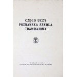 CZEGO uczyć Poznańska Szkoła Tramwajowa. Poznań 1929. druk. Katolický. 8, s. 56....