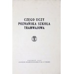CZEGO uczy Poznańska Szkoła Tramwajowa. Poznań 1929. Druk. Katolicka. 8, s. 56....