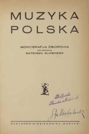 GLIŃSKI Mateusz - Polish Music. A collective monograph under the ed. ... Warsaw [cop. 1927]. Nakł. Miesięcznika 