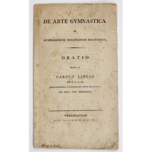 LINGE Karl - De arte gymnastica in gymnasiorum disciplinam recipienda. Oratio dicta a Carolo Lingio [...]....