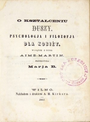 MARTIN [Louis] Aimé - On the education of the soul. Psychology and philosophy for women. An exception from the works of ... Translated by. Marja B. [...