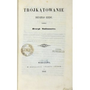 MUKLANOWICZ Henryk - Trójkątowanie drugiego rzędu. Warszawa 1852. Druk. J. Unger. 8, s. [4], V, [1], 137, [4],...