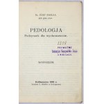 SMOŁKA Józef - Pedologja. Podręcznik dla wychowawców. Kolbuszowa 1933. Druk. E. Haara. 8, s. 169, [1]....