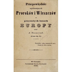 TESSARCZYK A[ntoni] - Prophecies of the most famous Prophets and Bards about the future fate of Europe....