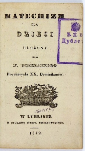 WSZELAKI T. – Katechizm dla dzieci. Lublin 1849.