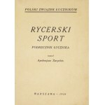 ZARYCHTA Apolonjusz - Rycerski sport. Podręcznik łucznika napisał ... Warszawa 1928. Pol. Zw. Łuczników, Druk. Polska....