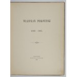 PIĄTKOWSKI H[enryk] - Władysław Podkowiński 1866-1895. warszawa 1896. druk. E. Skiwski. 4, s. 55, [1]. Opr....