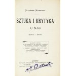 WITKIEWICZ Stanislaw - Art and criticism with us. (1884-1898). Lvov 1898; Tow. Wydawnicze. 16d, p. [4], XXXI, [1],...