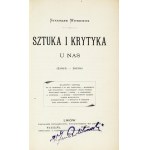 WITKIEWICZ Stanisław - Sztuka i krytyka u nas. (1884-1898). Lwów 1898. Tow. Wydawnicze. 16d, s. [4], XXXI, [1],...