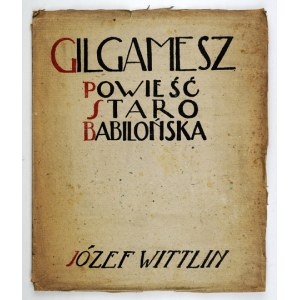 GILGAMESZ. Powieść starobabilońska. Ilustr. Ludwika Lillego. 1922.