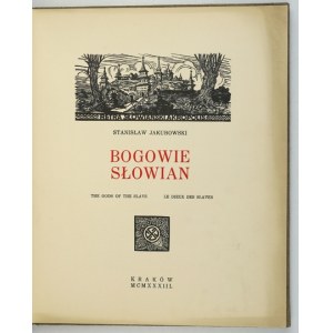 JAKUBOWSKI S. - Bohovia Slovanov. 1933. drevoryty autora.