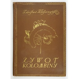Z. Kleszczyński - Život Kolombíny. 1922. s ilustráciami S. Norblina.