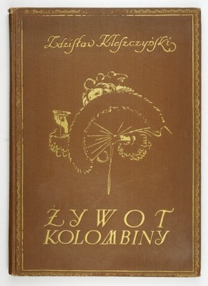 Z. Kleszczyński - Żywot Colombiny. 1922. Z ilustr. S. Norblina.