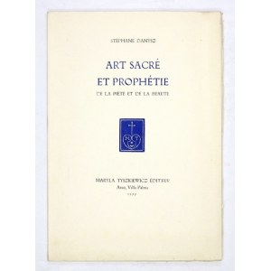 DANYSZ Stéphanie - Art sacré et prophétie de la piété et de la beauté. Arco 1955. Maryla Tyszkiewicz Éditeur. 8, s. [6]....