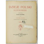 BACZYŃSKI Julian - Dzieje Polski ilustrowane. T. 1-2. Wyd. III poprawione i powiększone. Poznań 1910. K....