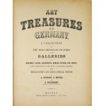 Art Treasures of Germany. 1873. 120 stalorytów, 30 drzeworytów.