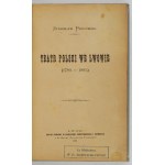 PEPŁOWSKI Stanisław - Teatr polski we Lwowie (1780-1881). Lvov 1889; print. Dziennik Pol.. 8, s. [4], 411, [4]....