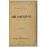 PEPŁOWSKI Stanisław - Teatr polski we Lwowie (1780-1881). Lwów 1889. Druk. Dziennika Pol.. 8, s. [4], 411, [4]....