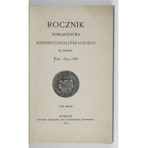 ROCZNIK Towarzystwa Historyczno-Literackiego w Paryżu. Jahr 1873-1878. t. 2. Poznań 1879. księg. J. K. Żupański. 8,...