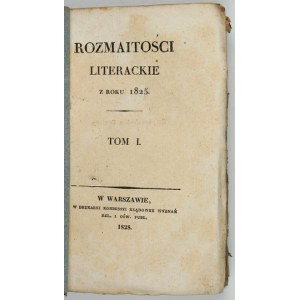 ROZMAITOŚCI Literackie z roku 1825. T. 1. 1828.