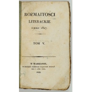 ROZMAITOŚCI Literackie za rok 1827. T. 5. 1828.