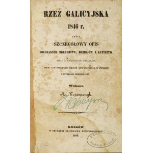 TESSARCZYK A[ntoni] - Rzeź galicyjska 1846 r. czyli szczegółowy opis dokonanych morderstw,...