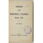 WEGNER Leon - History of the third and fifth day of May 1791. compiled ... Poznan 1865.Tow. of the Friends of Science Poznan....