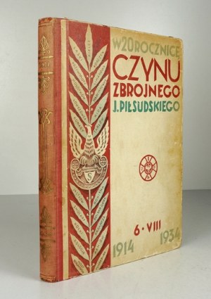 ZYGMUNTOWICZ Zygmunt - W dwudziestą rocznicę czynu zbrojnego Józefa Piłsudskiego. 6 VIII 1914-1934. Oprac....