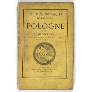 MICKIEWICZ Adam - Les premiers siècles de l'histoire de Pologne. Traduit du polonais par les fils de l&amp;#...